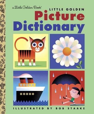 Cover of "Little Golden Picture Dictionary" illustrated by Bob Staake, featuring cat, daisy, ship, and child with umbrella.