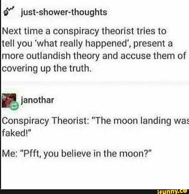A meme showing a sarcastic exchange about moon landing conspiracy theories.