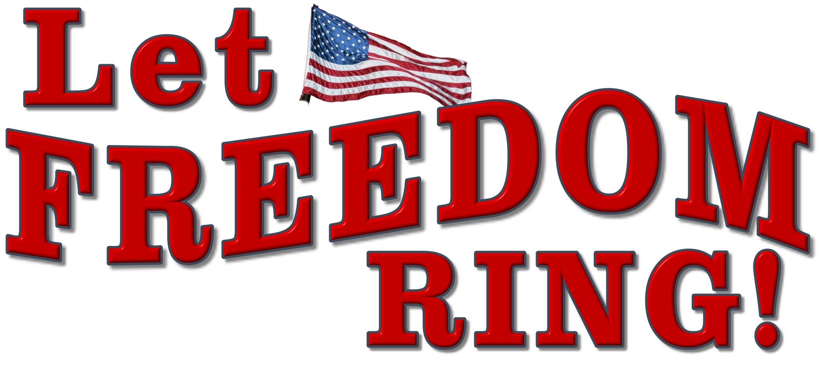 Bold red text "Let FREEDOM RING!" with waving American flag above the word "FREEDOM".