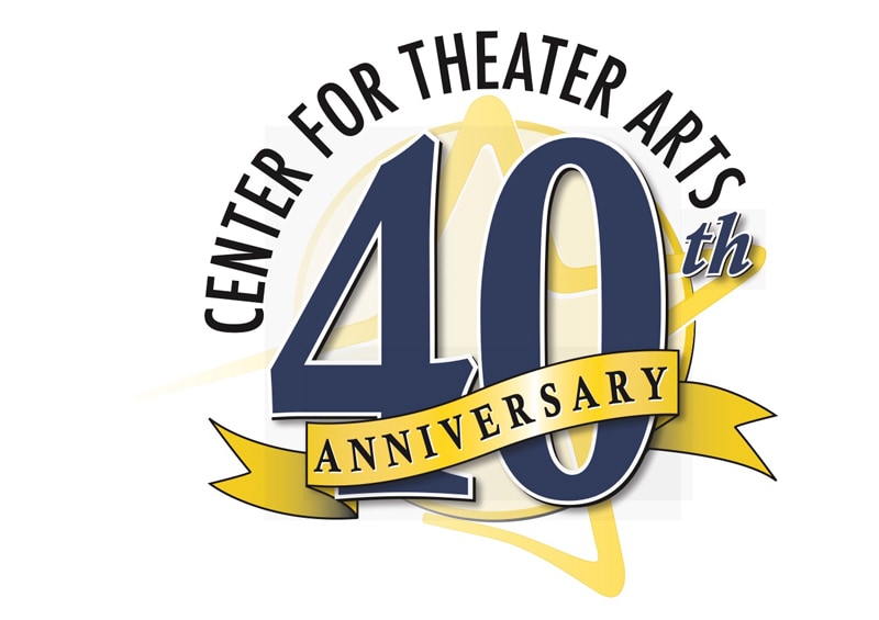 Celebrating 40 Years of Excellence | Center for Theater Arts