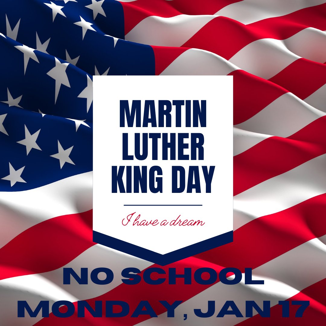 American flag background with "Martin Luther King Day" announcement and "No School Monday, Jan 17" notice.