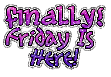 Sparkly purple text reading "Finally! Friday Is Here!" with glittery outline and celebratory tone.