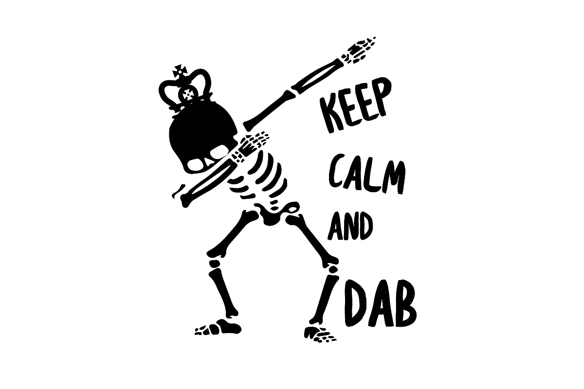 A crowned skeleton dabbing with "KEEP CALM AND DAB" text in bold black font on white background.