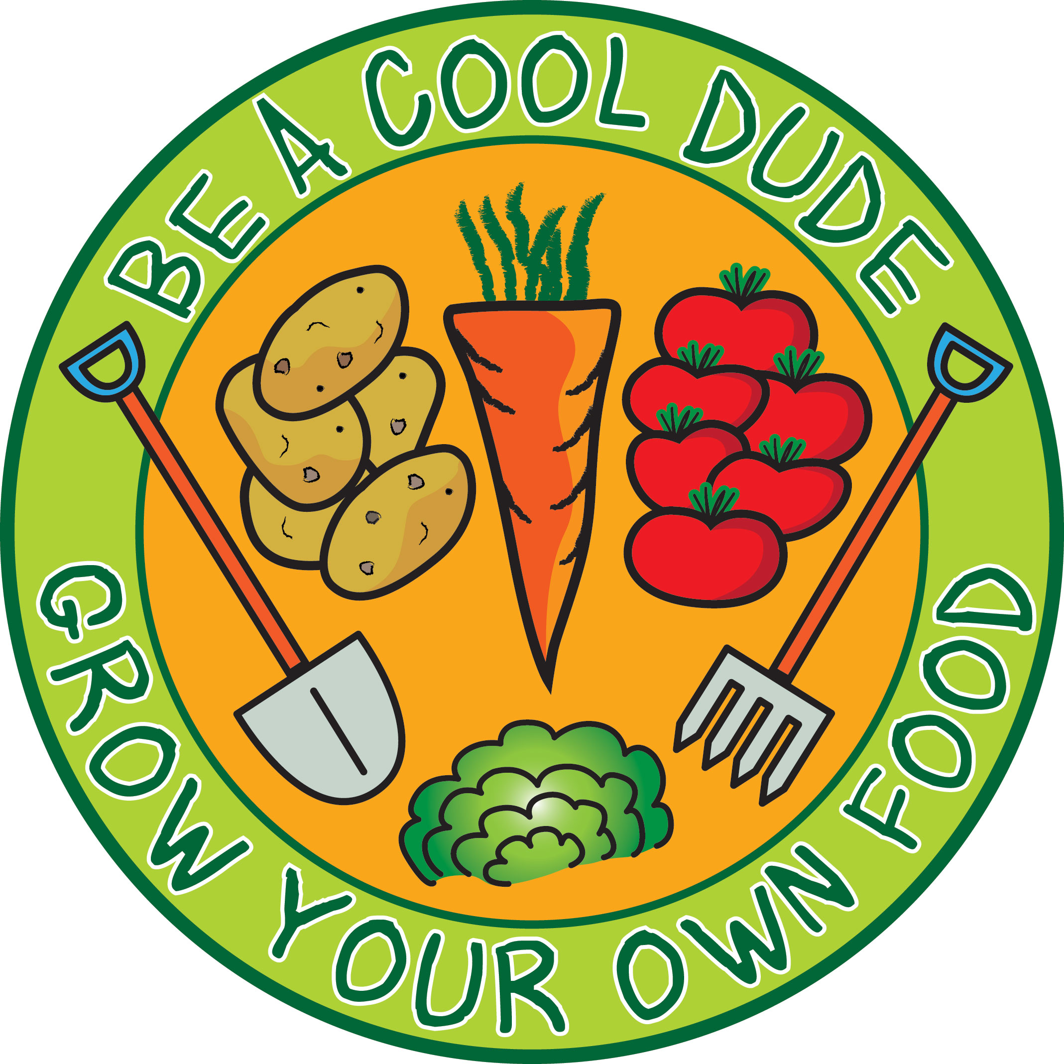 Circular logo with vegetables (potatoes, carrot, tomatoes, lettuce), garden tools, and text "Be a Cool Dude, Grow Your Own Food".