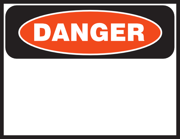 Standard OSHA-style danger sign with bold white "DANGER" text inside an orange oval on a black background.
