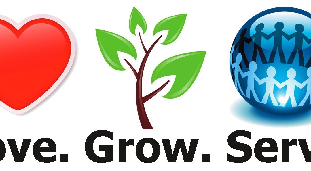Love. Grow. Serve. - Core Values for Personal and Community Development