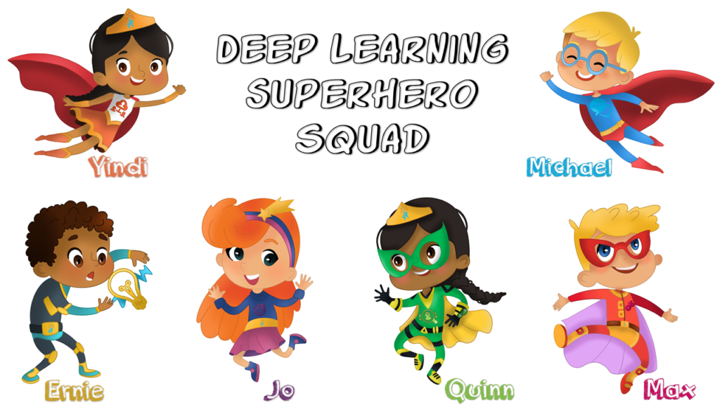 Six diverse cartoon superhero children-Yindi, Michael, Ernie, Jo, Quinn, and Max-posing dynamically under the title "Deep Learning Superhero Squad".