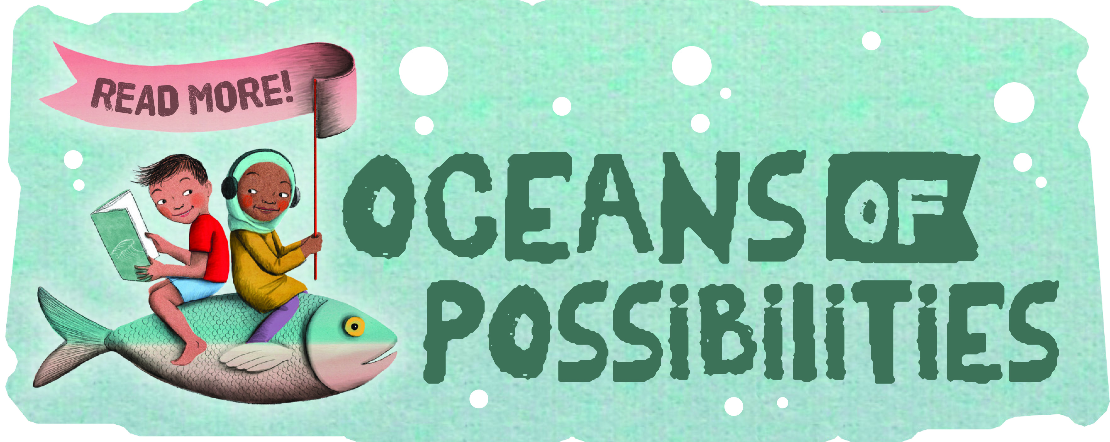 Two diverse children ride a fish while reading and holding a "READ MORE!" banner, under the title "Oceans of Possibilities".