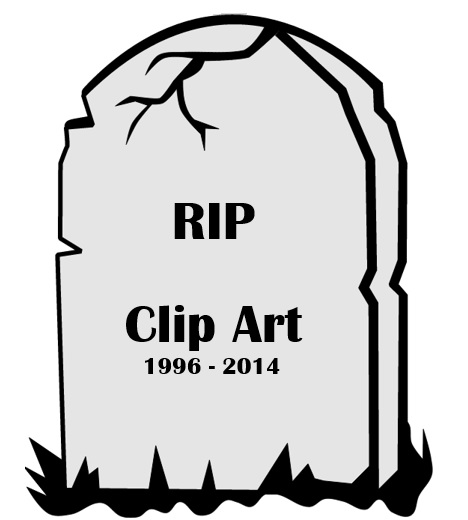 Cracked tombstone clip art with "RIP Clip Art 1996-2014" inscribed, symbolizing the end of an era for digital clip art.