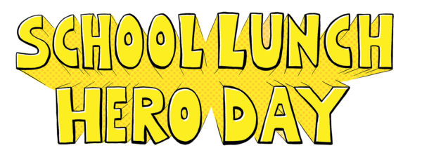 Bold yellow comic-style text reading "SCHOOL LUNCH HERO DAY" on dark background with starburst effect.