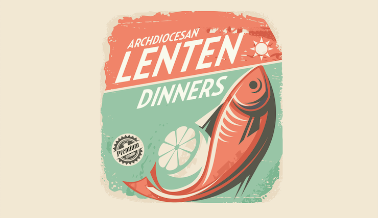 Vintage-style poster for Archdiocesan Lenten Dinners featuring a red fish, lemon slice, and "Premium Quality" seal.