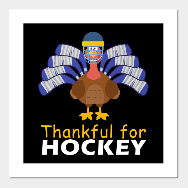Thankful for Hockey - Fun Thanksgiving Hockey Graphic
