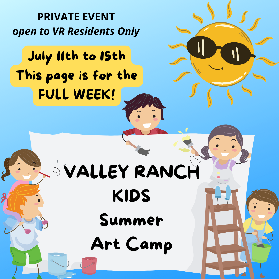 Valley Ranch Kids Summer Art Camp poster for VR residents, July 11-15, featuring children painting under a sunny sky.