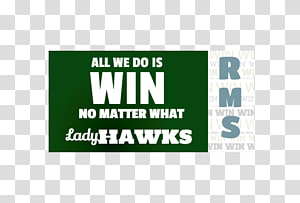 Lady Hawks Motto: “All We Do Is Win” - RMHS Spirit & Pride