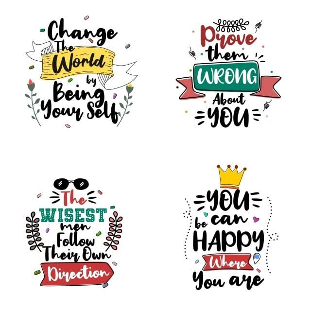 Four motivational quote illustrations with hand-drawn typography and decorative elements: "Change the World by Being Your Self", "Prove Them Wrong About You", "The Wisest Men Follow Their Own Direction", "You Can Be Happy Where You Are".
