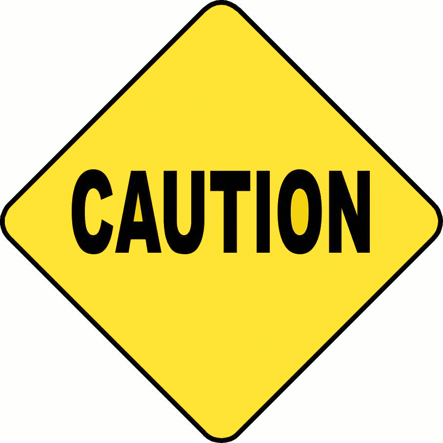 Yellow diamond-shaped caution sign with bold black "CAUTION" text.