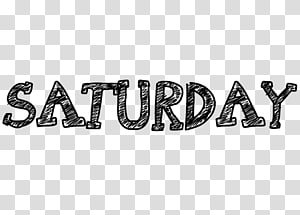 Hand-drawn black-and-white "SATURDAY" text on transparent background, sketched with textured strokes and bold lettering.