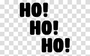 Bold black "HO! HO! HO!" text stacked diagonally on transparent background, evoking festive holiday cheer.