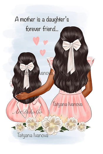 Mother and daughter with long dark hair, pink dresses, white bows, and floral accents; text reads “A mother is a daughter’s forever friend…”