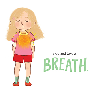 A calm young girl with closed eyes and hands at her sides, wearing a pink shirt and red shorts, with text saying "stop and take a BREATH."