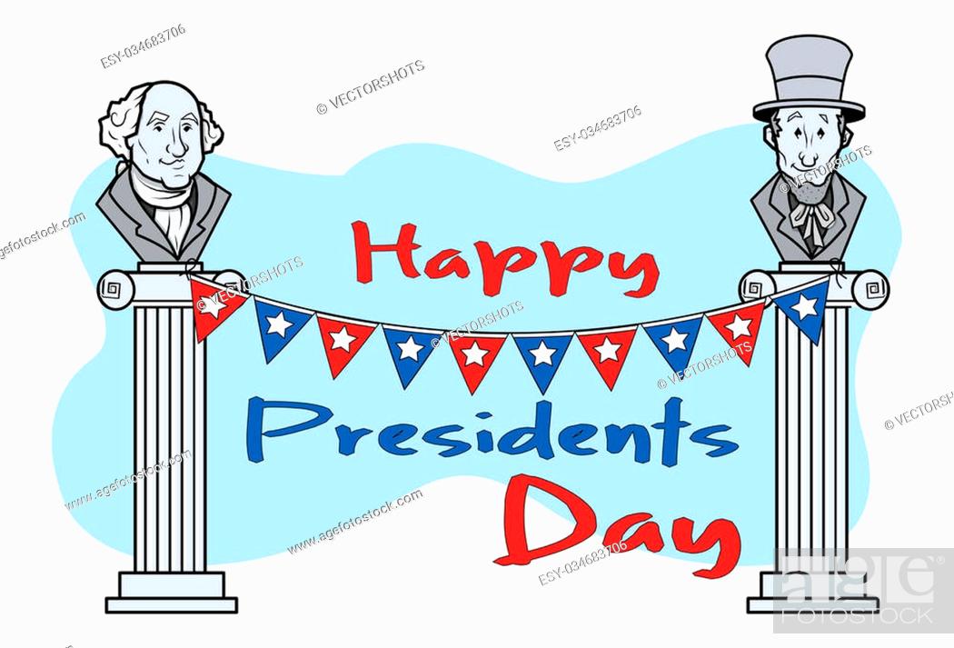 Cartoon busts of George Washington and Abraham Lincoln on columns with "Happy Presidents Day" banner and patriotic bunting.