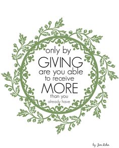 Green leafy wreath encircling inspirational quote: “Only by giving are you able to receive more than you already have.”