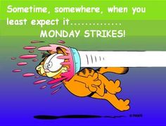 Garfield cartoon being struck by a giant toothbrush with text "MONDAY STRIKES!"