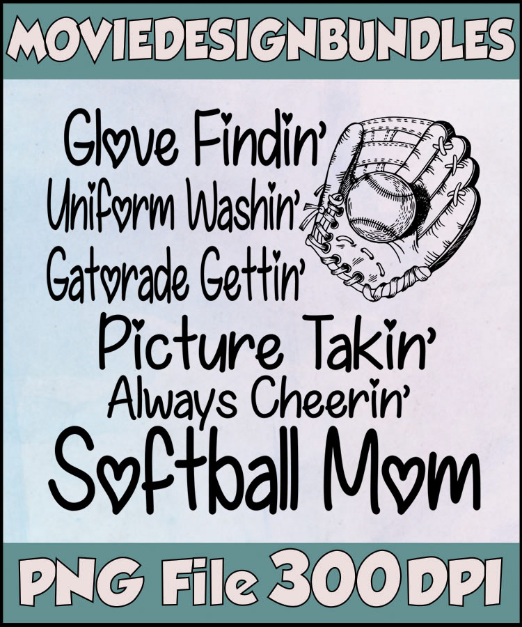 Softball Mom design with phrases like "Glove Findin'", "Uniform Washin'", and a baseball glove illustration; PNG 300 DPI.