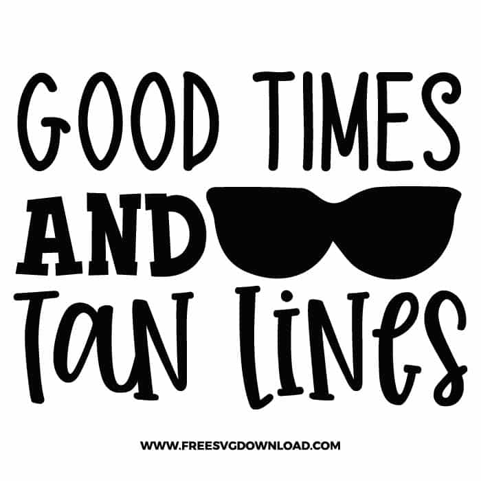 "Good Times and Tan Lines" text design with sunglasses icon, black on white background.