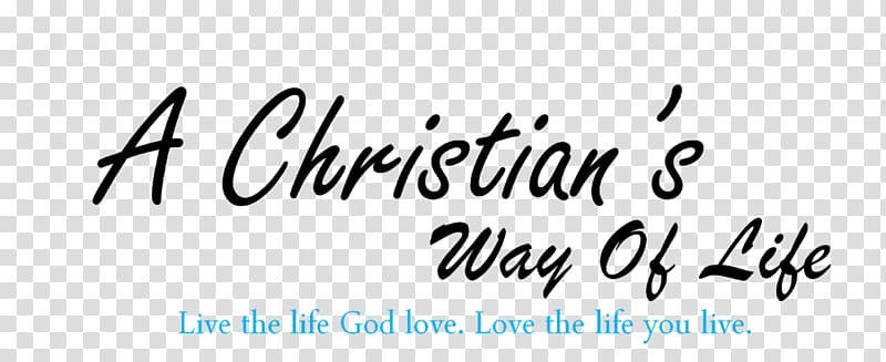 A Christian's Way of Life - inspirational calligraphy with tagline "Live the life God love. Love the life you live."