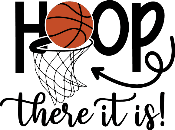 Basketball going through a hoop with text "Hoop there it is!" on green background.