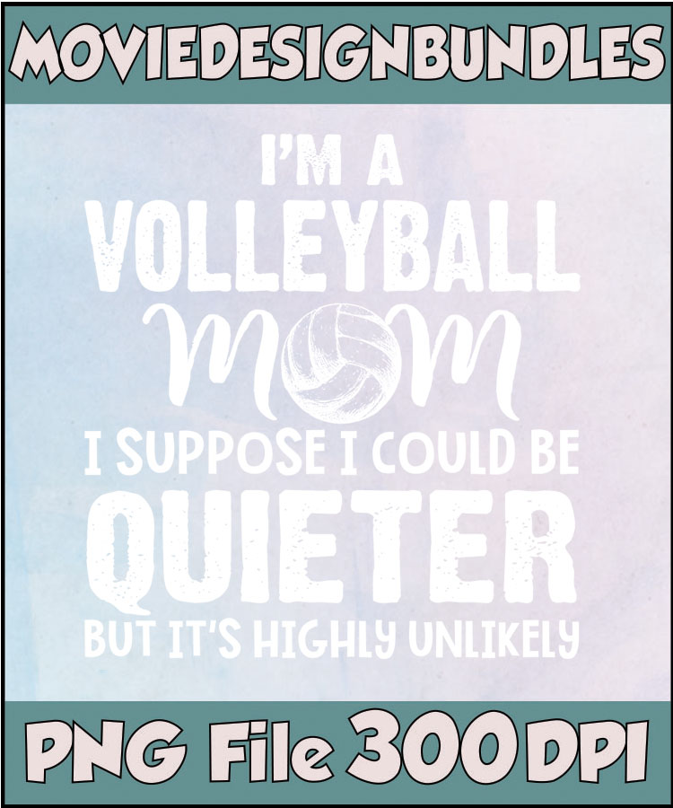 Volleyball mom humorous quote graphic with PNG file info and watercolor background.