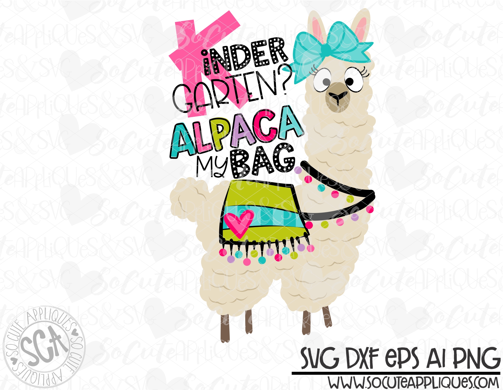 Cute cartoon alpaca with bow and bag, text reads "Kindergarten? Alpaca My Bag" - playful school-themed SVG design.