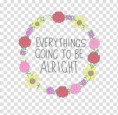 Everything’s Going to Be Alright - Uplifting Floral Wreath Design