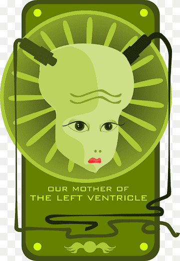 Green alien head with wires in a circuit-like frame, labeled "Our Mother of the Left Ventricle"