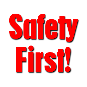Bold red "Safety First!" text on black background, emphasizing workplace or public safety priority.