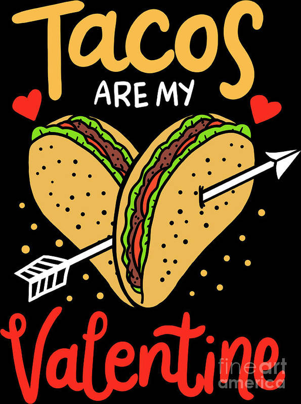 Tacos Are My Valentine Cute Valentines Day T Taco In Love With