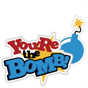 Colorful "You're the Bomb!" graphic with a cartoon bomb and starburst effect.