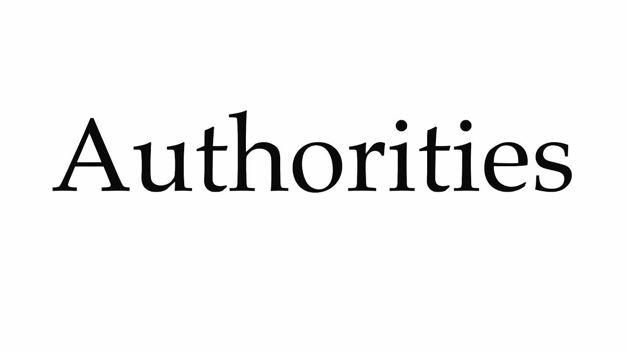 How to Pronounce Authorities