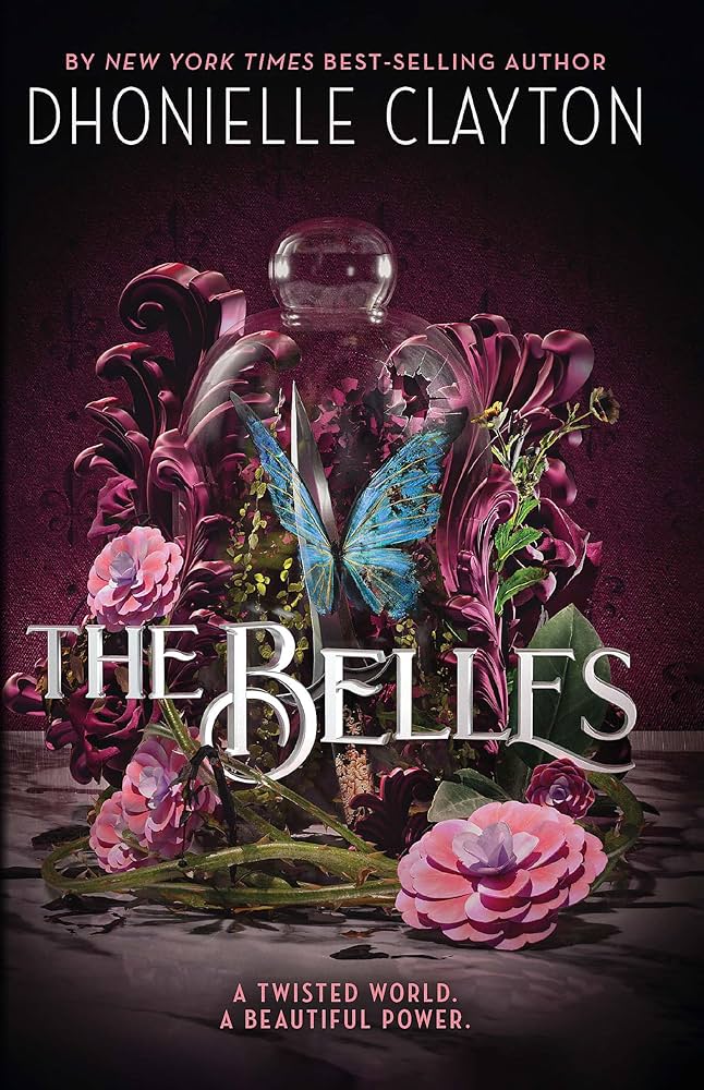 The Belles: Discover your new dark fantasy obsession from the bestselling  author of Netflix sensation Tiny Pretty Things : Clayton, Dhonielle: ...