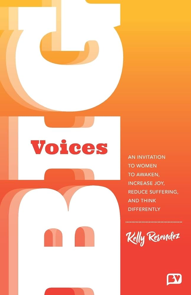 Big Voices: An Invitation To Women To Awaken, Increase Joy, Reduce  Suffering And Think Differently : Resendez, Kelly: Amazon.de: Bücher