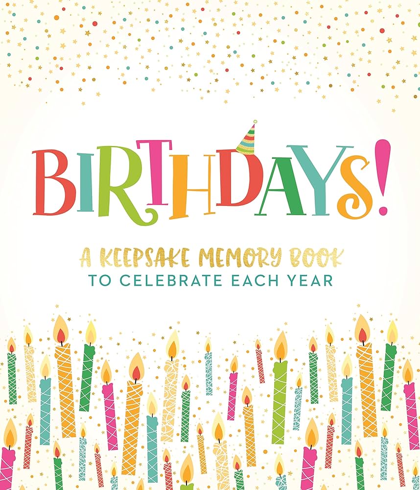 Birthdays!: A Keepsake Memory Book to Celebrate Each Year : Oaks ...