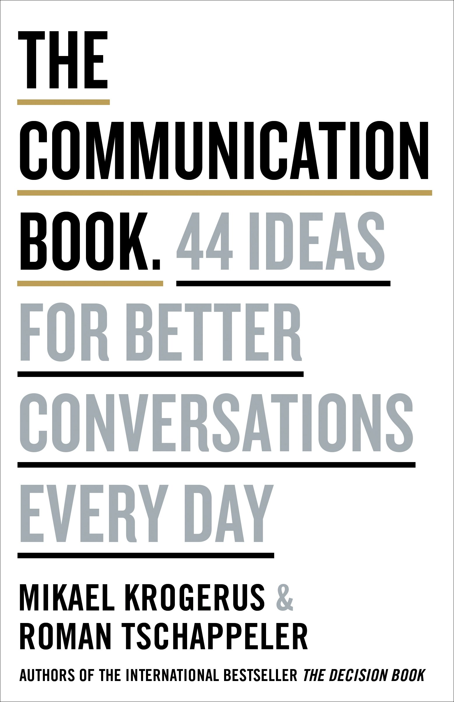The Communication Book: 44 Ideas for Better Conversations Every ...