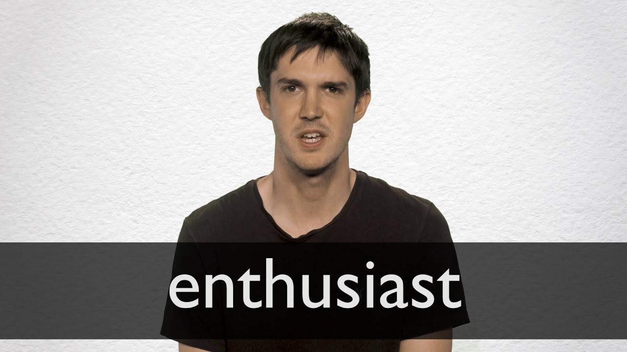 ENTHUSIAST Definition und Bedeutung | Collins Englisch Wörterbuch