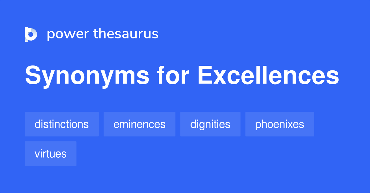 Excellences synonyms - 157 Words and Phrases for Excellences