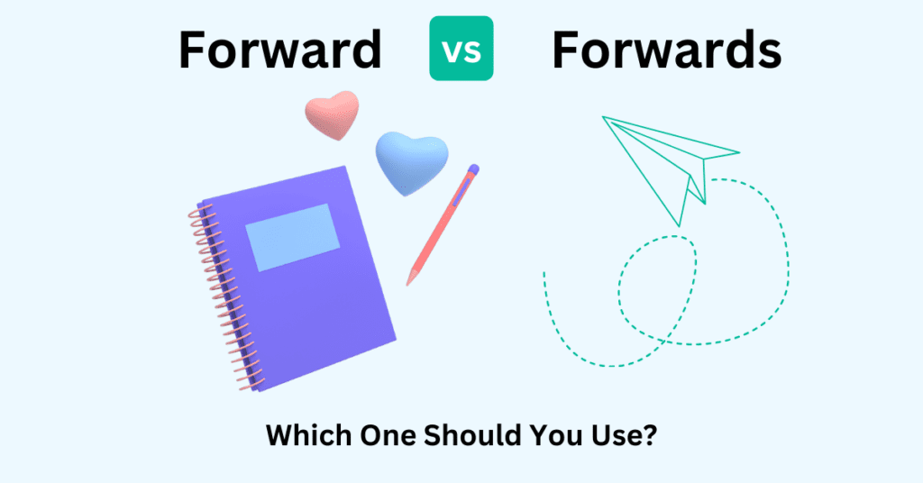 Forward vs Forwards: Which One Should You Use?