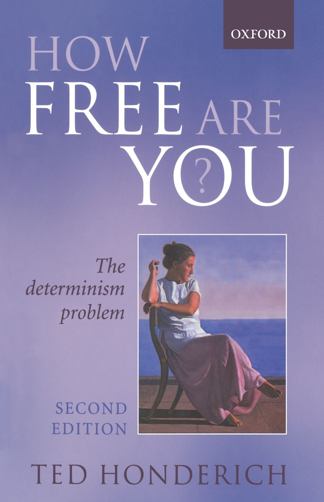 How Free Are You?: The Determinism Problem : Honderich, Ted ...