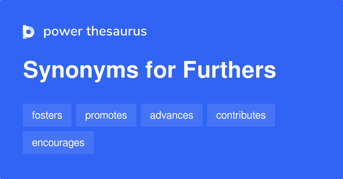 Furthers synonyms - 256 Words and Phrases for Furthers
