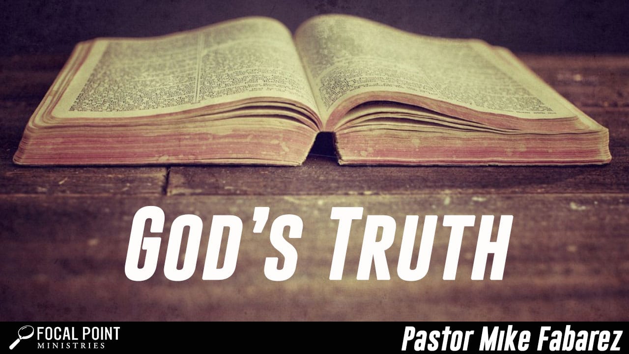Gods Truth - Focal Point Ministries