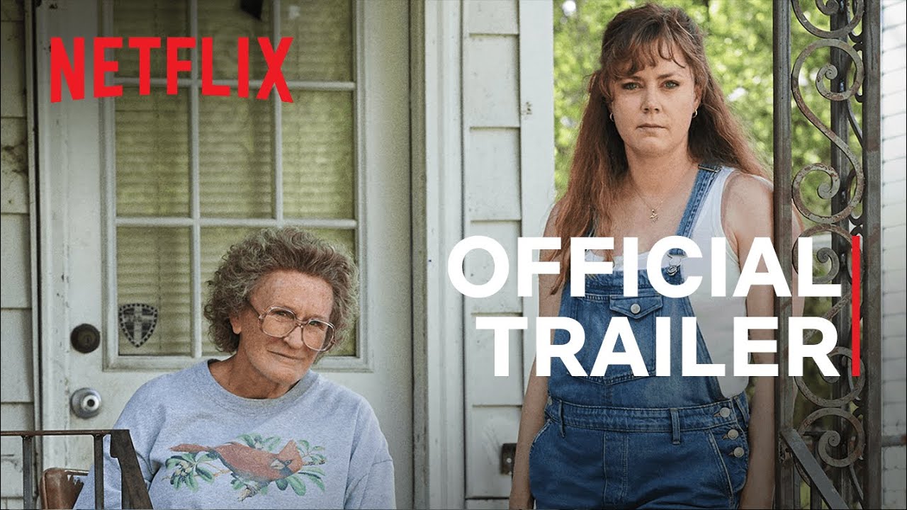 Hillbilly Elegy a Ron Howard Film | Amy Adams &amp; Glenn Close | Official  Trailer | Netflix